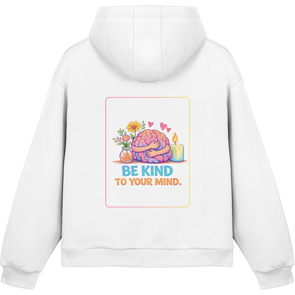 Be kind to your mind Hoodie