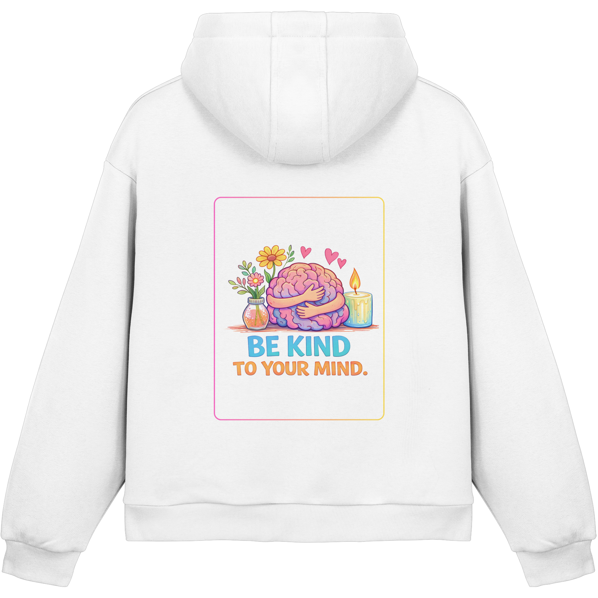 Be kind to your mind Hoodie
