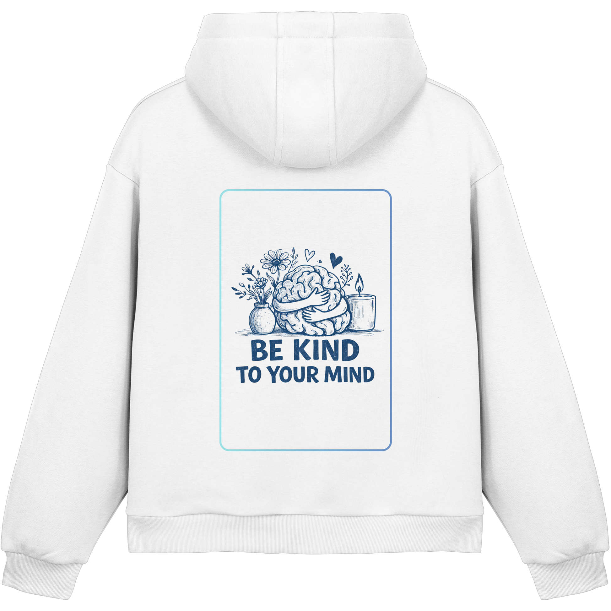 Be kind to your mind Hoodie
