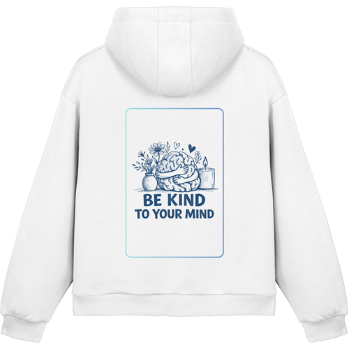 Be kind to your mind Hoodie