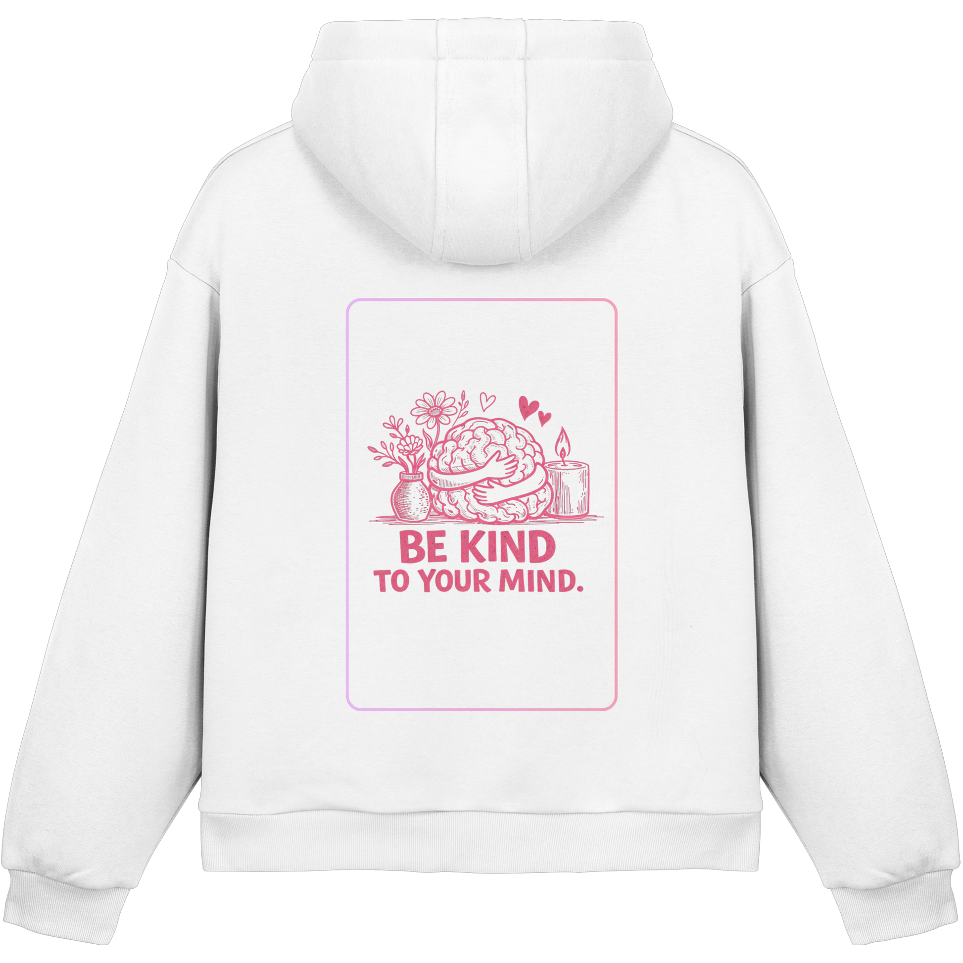 Be kind to your mind Hoodie