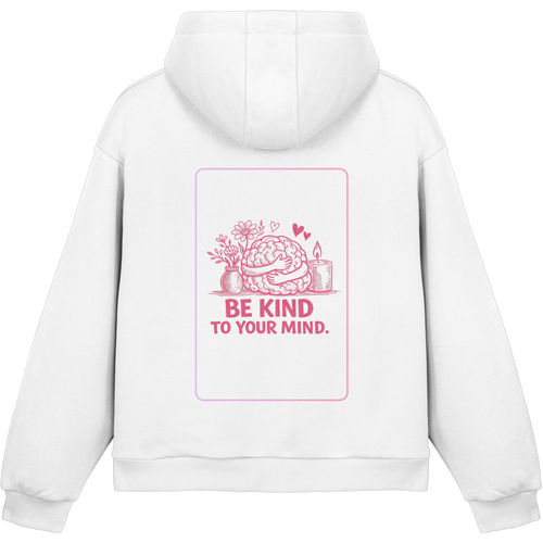 Be kind to your mind Hoodie