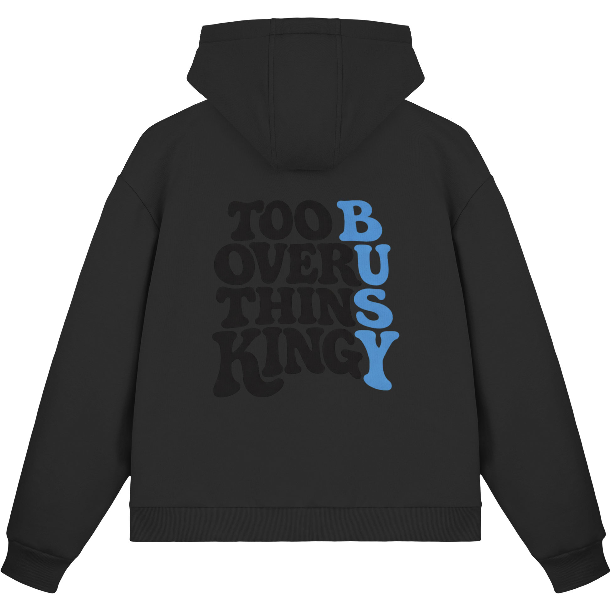 Too Busy Overthinking Zipper