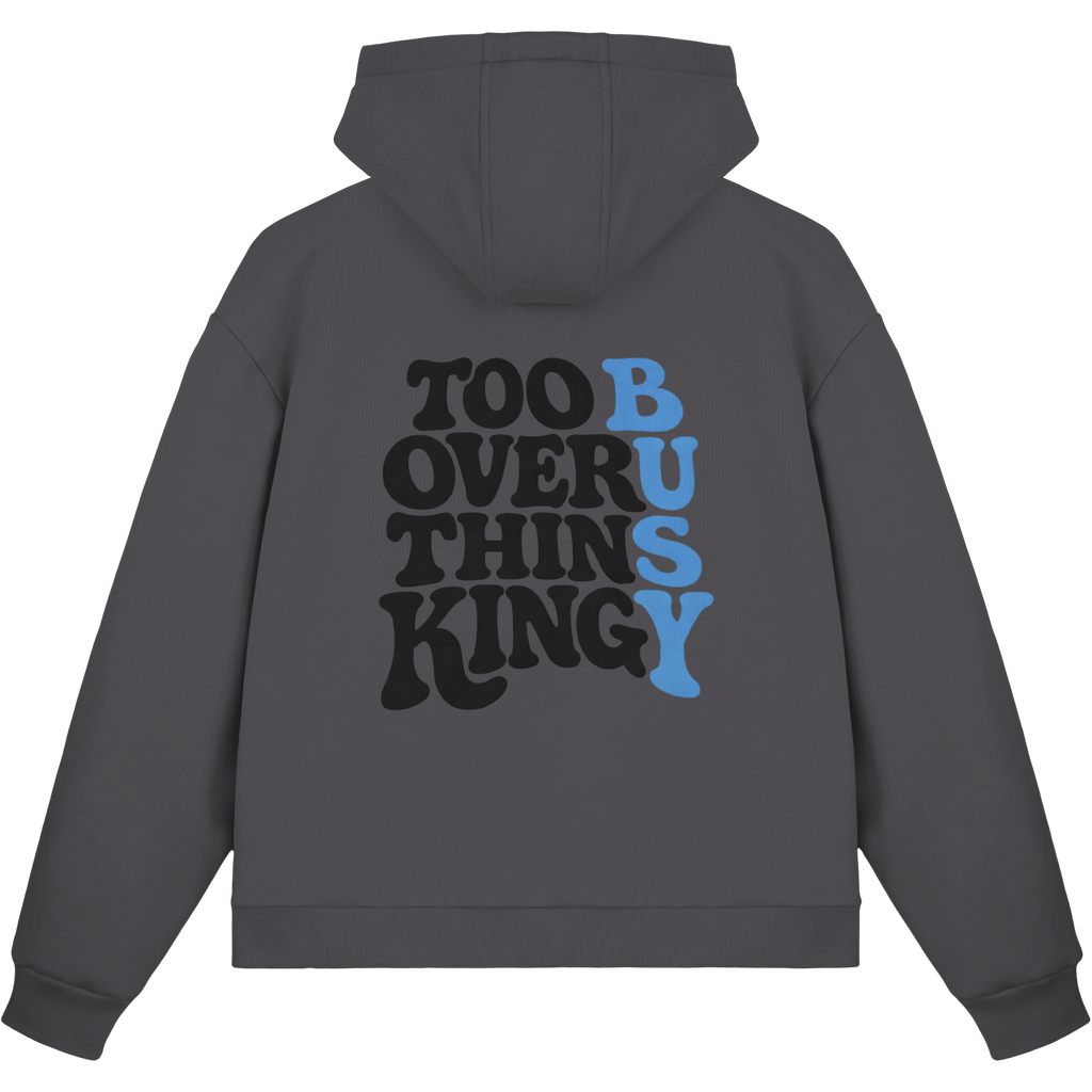 Too Busy Overthinking Zipper