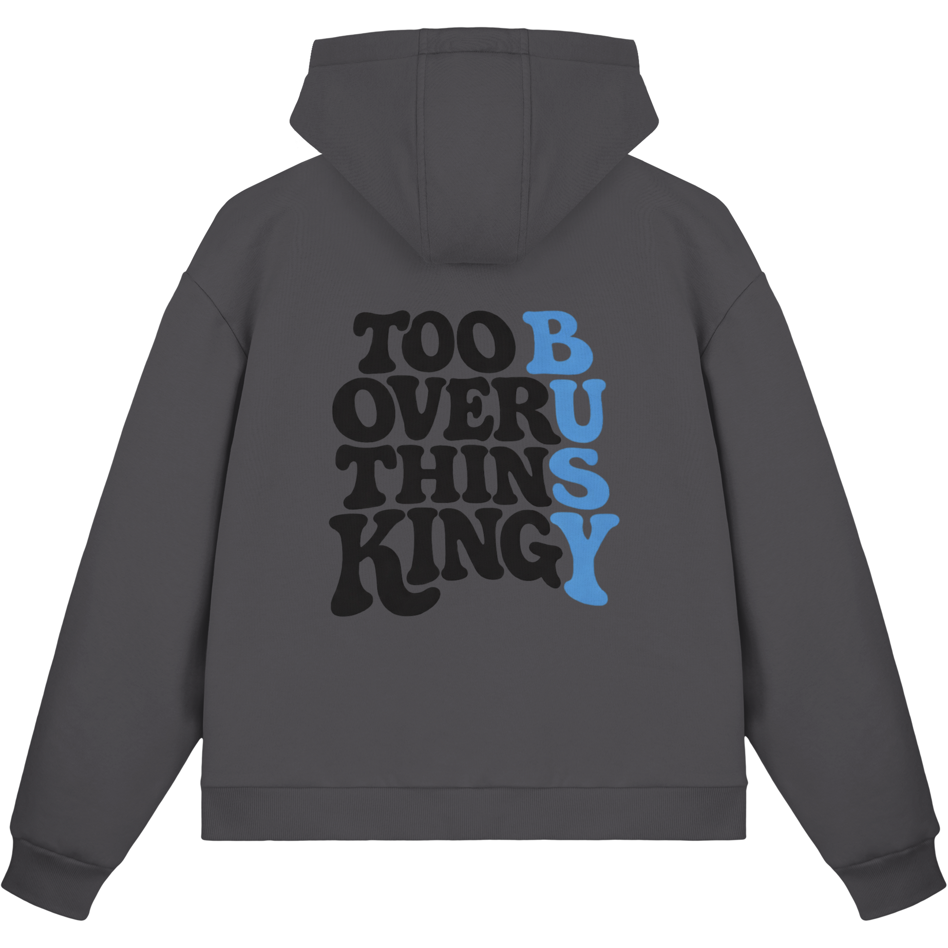 Too Busy Overthinking Zipper