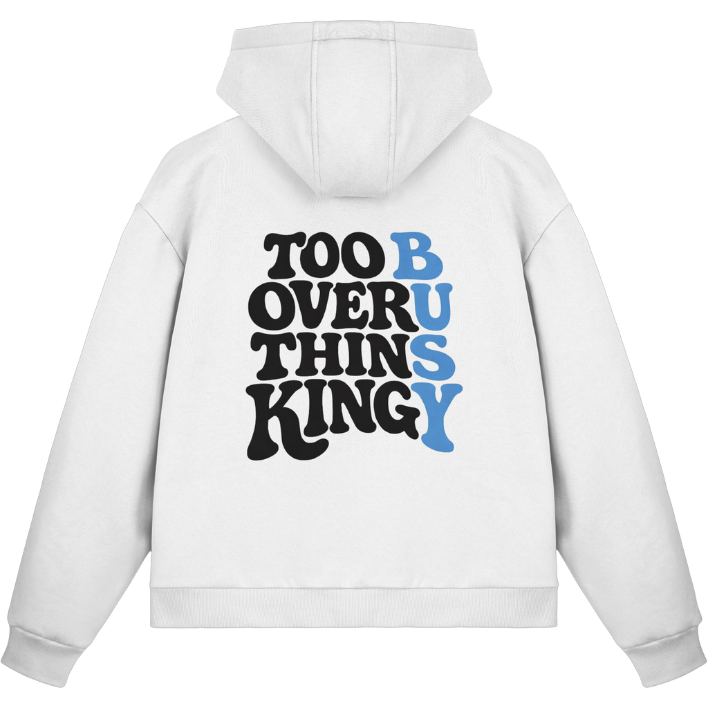 Too Busy Overthinking Zipper