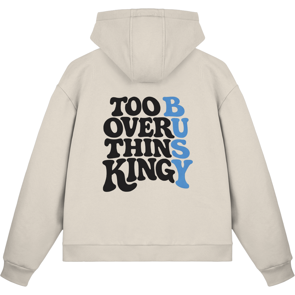 Too Busy Overthinking Zipper