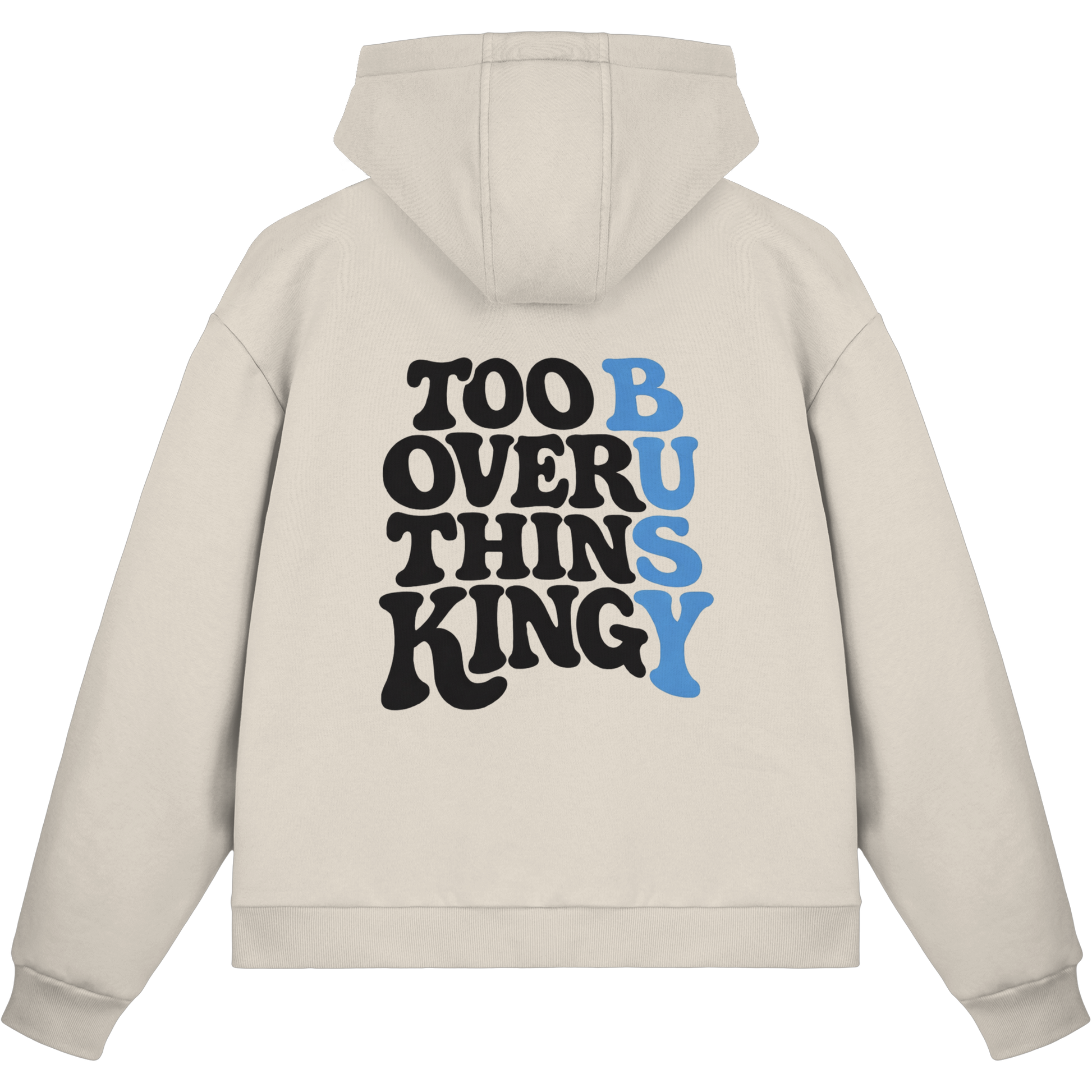 Too Busy Overthinking Zipper