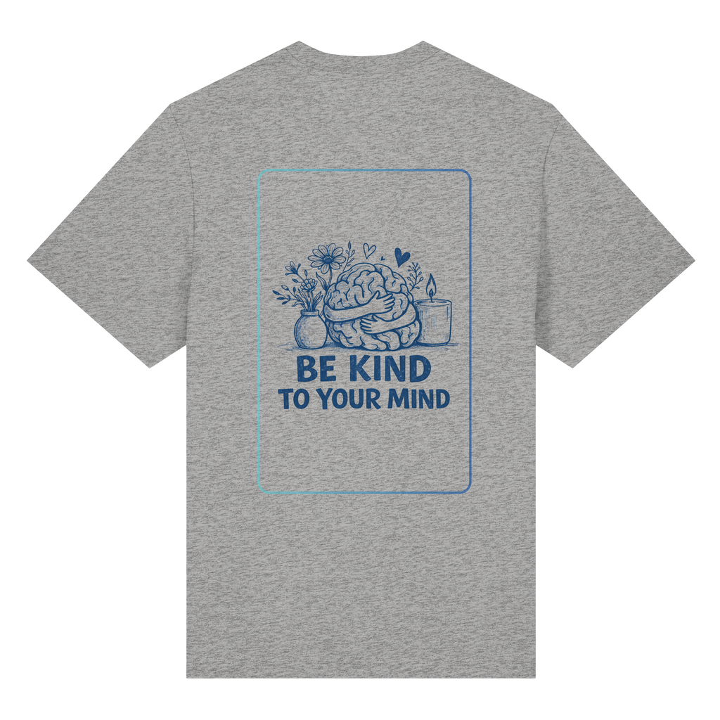 Be kind to your mind Shirt