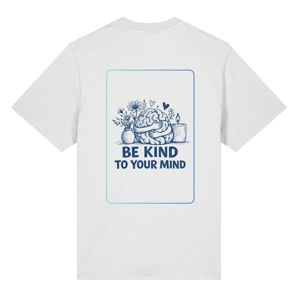 Be kind to your mind Shirt