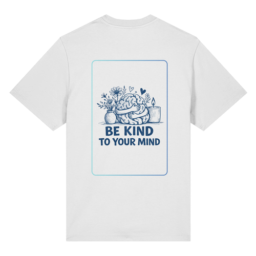 Be kind to your mind Shirt