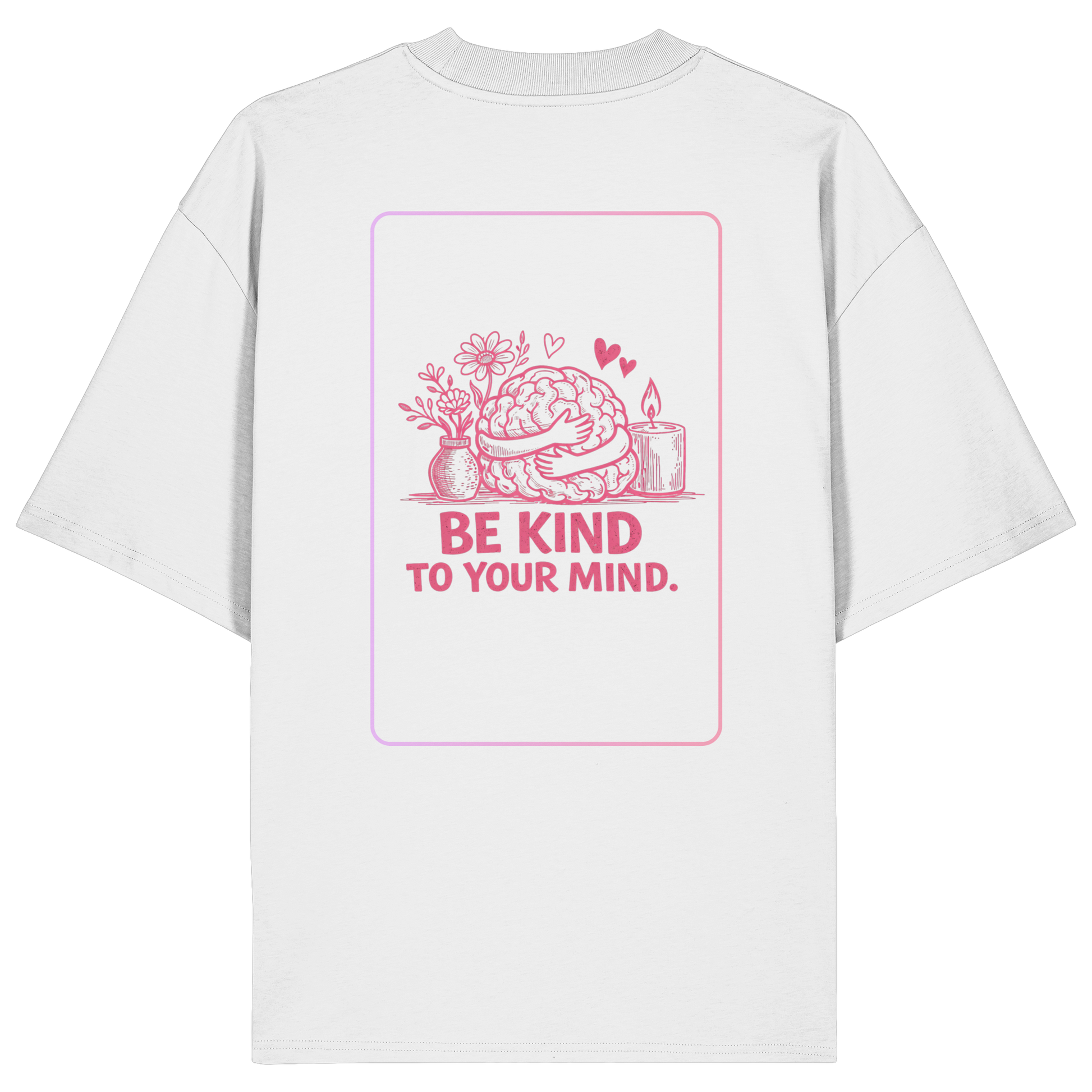 Be kind to your mind Shirt