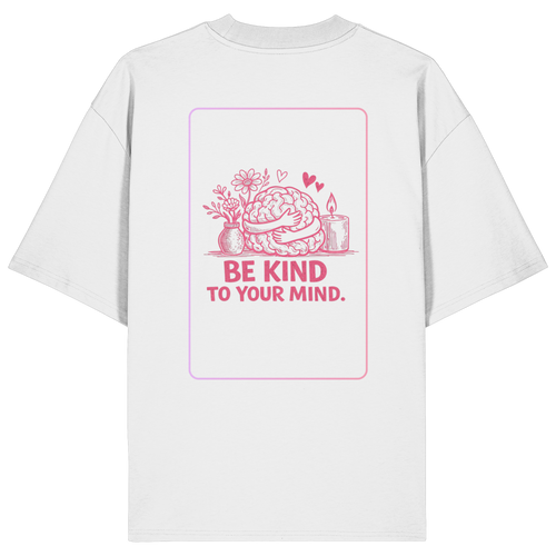 Be kind to your mind Shirt