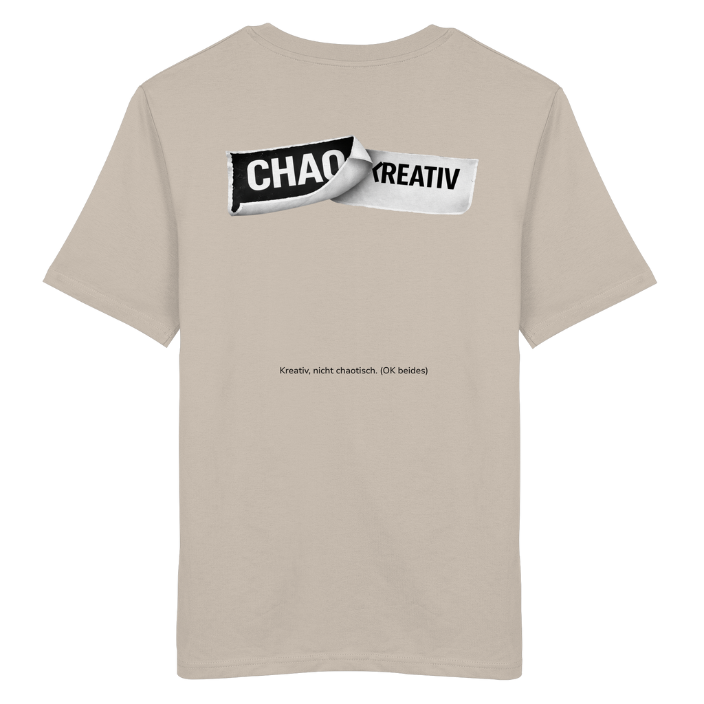 Kreativ, nicht chaotisch Shirt