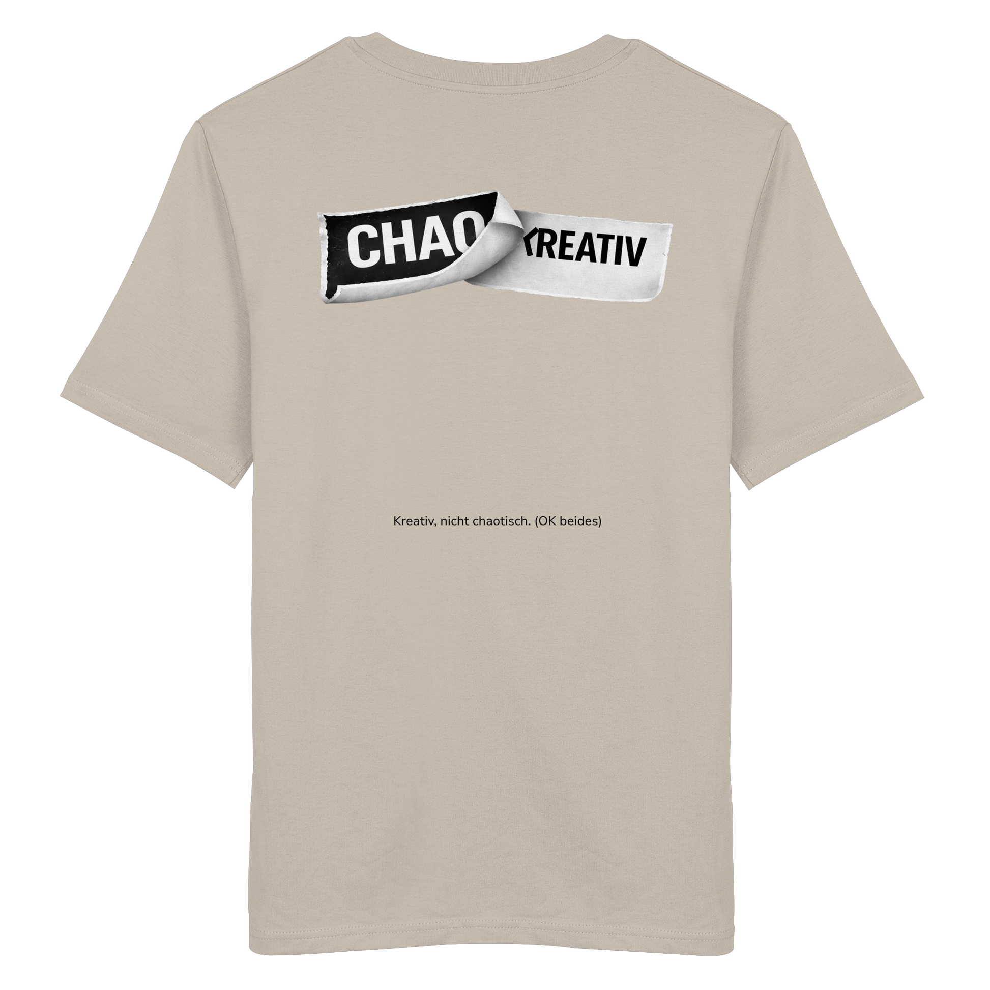 Kreativ, nicht chaotisch Shirt