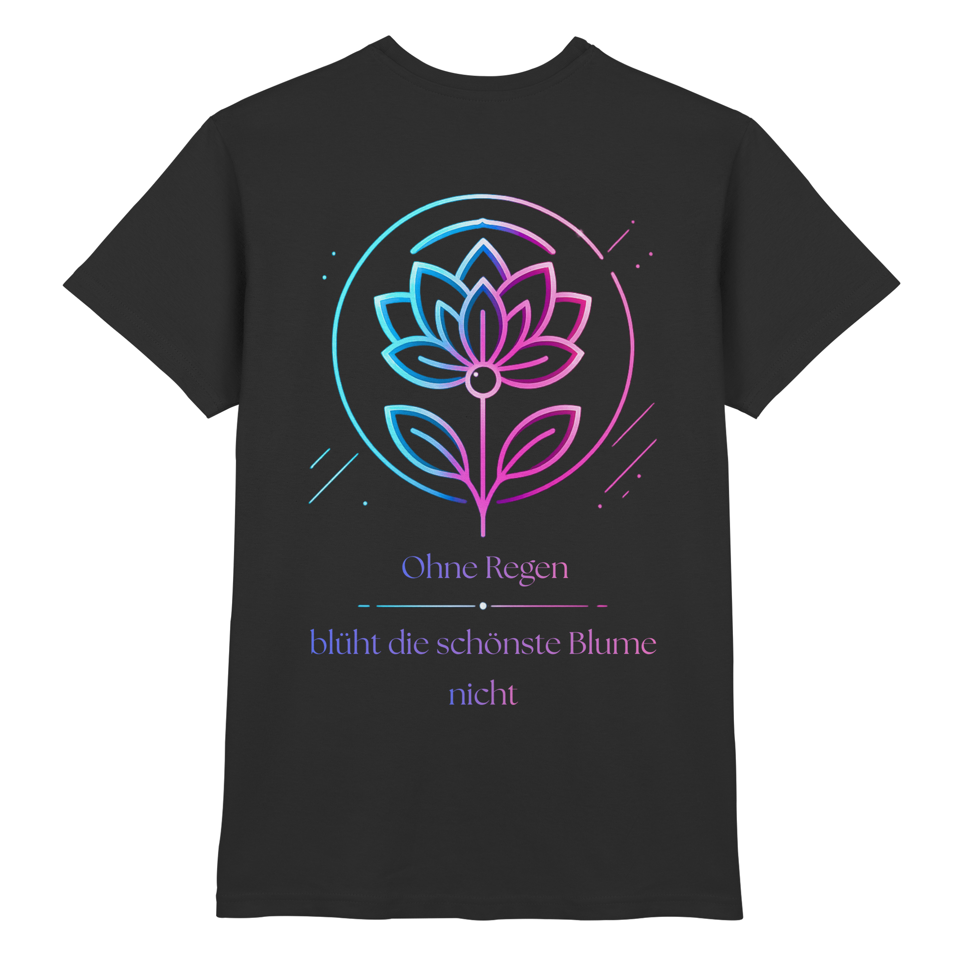 Ohne Regen blüht die schönste Blume nicht Shirt