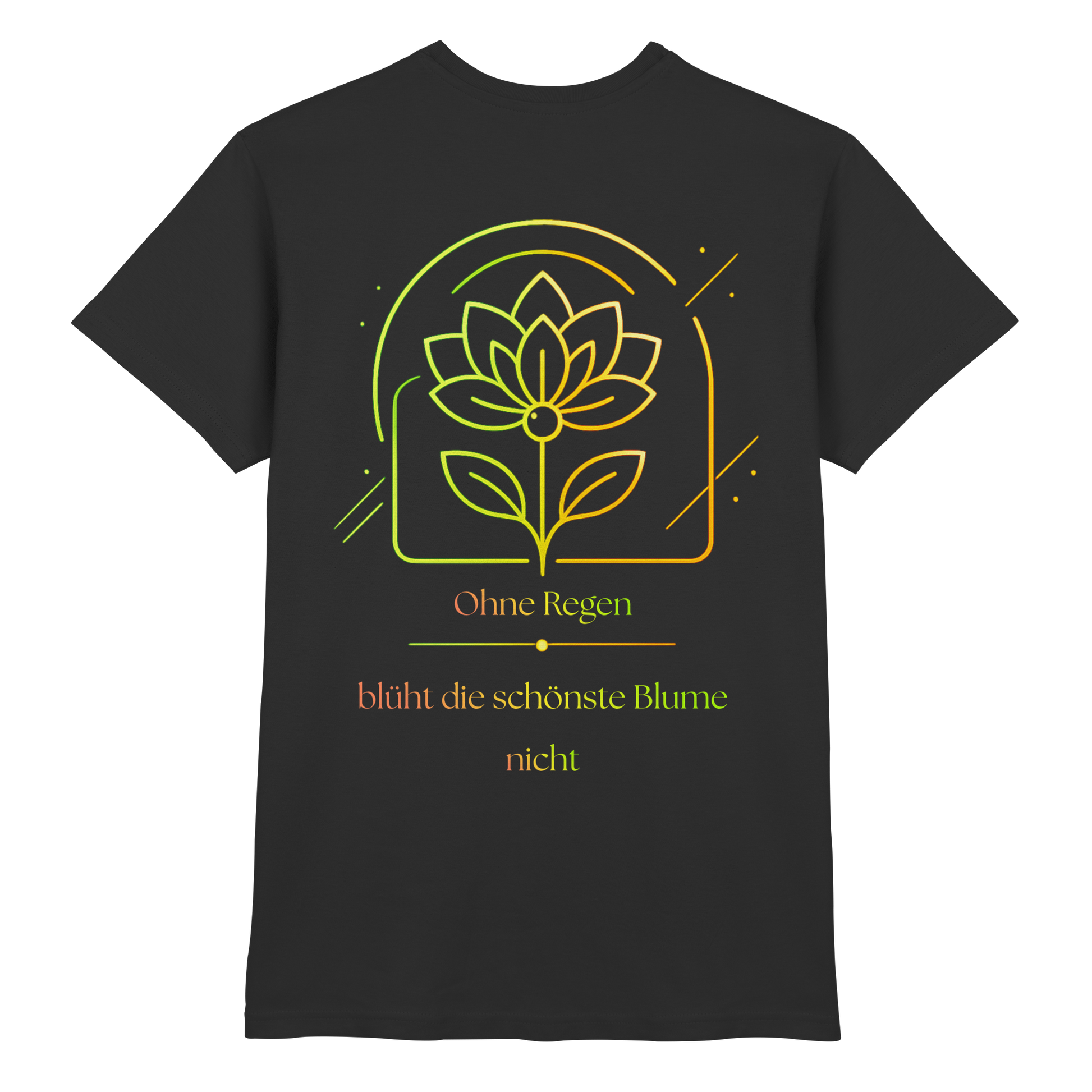 Ohne Regen blüht die schönste Blume nicht 2.0 Shirt