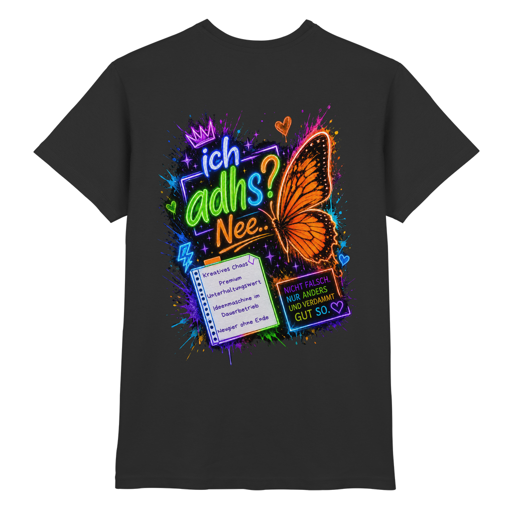 Ich ADHS? Nee… Shirt mit buntem Statement