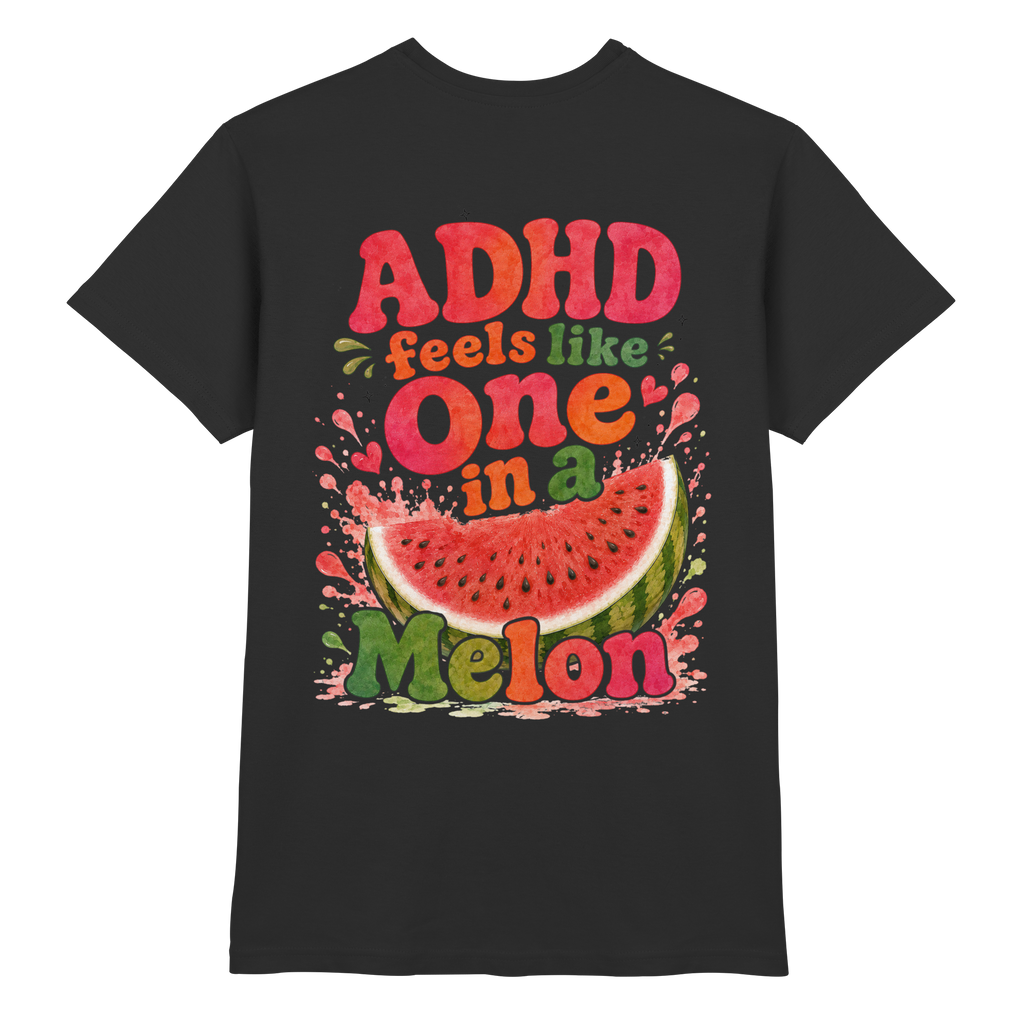 ADHD feels like one in a melon Shirt