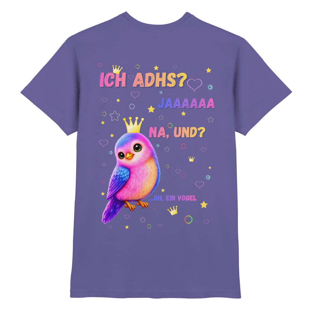 ICH ADHS? JAAAAAA. NA UND? Shirt