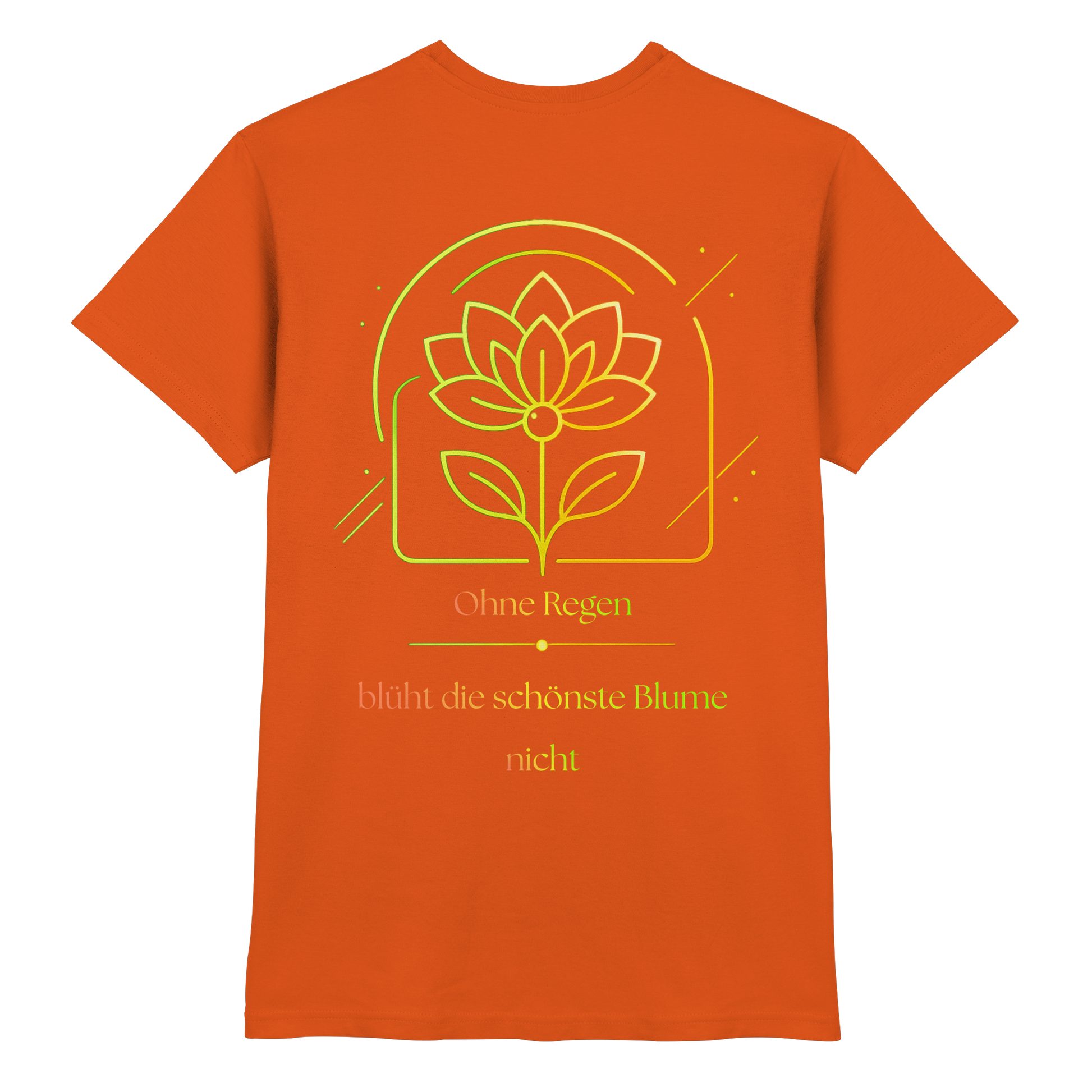 Ohne Regen blüht die schönste Blume nicht 2.0 Shirt