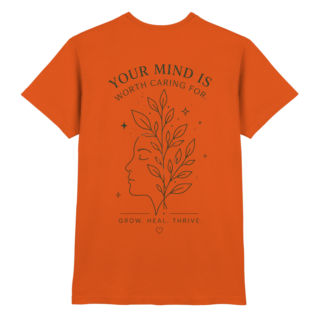 Your Mind is worth caring for Shirt