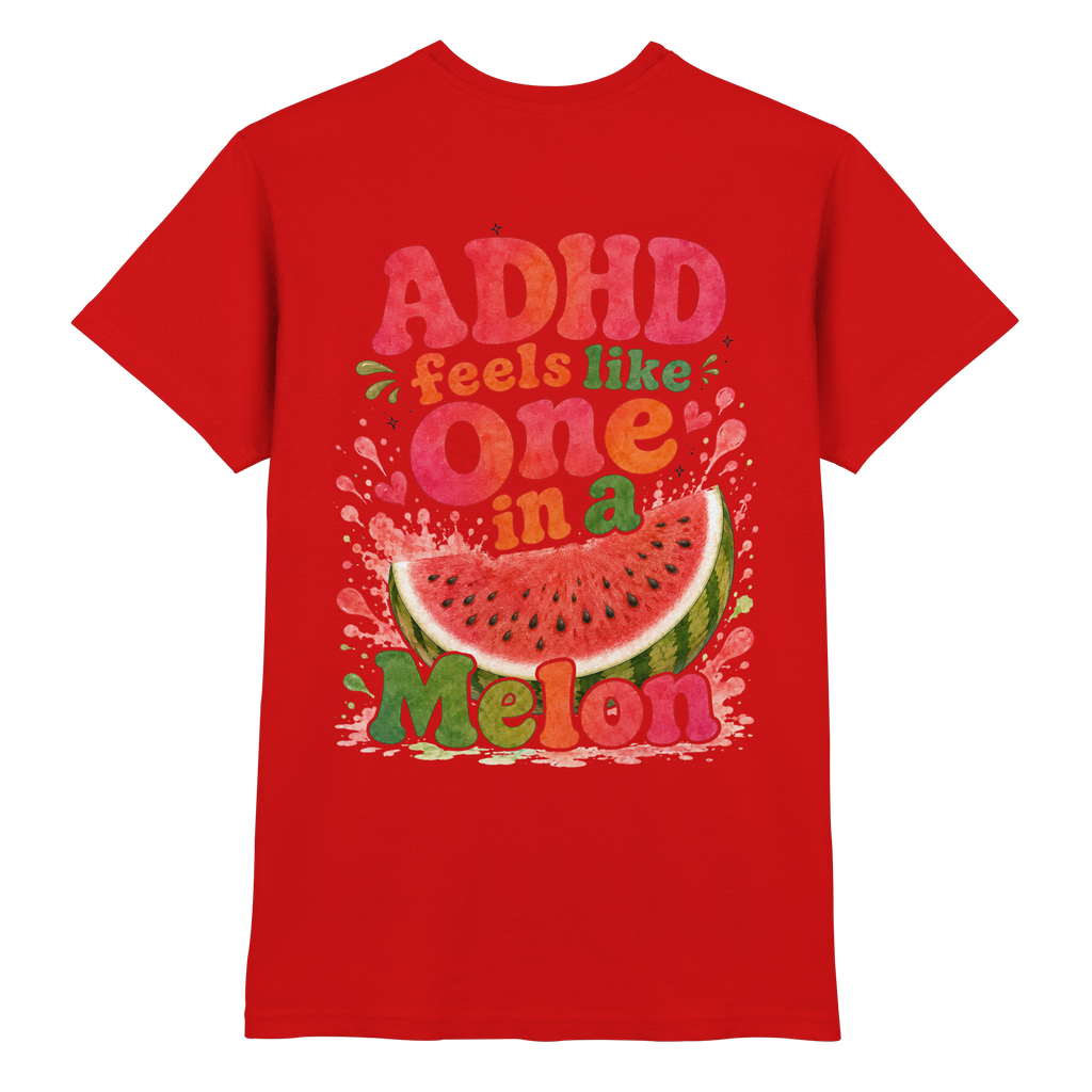 ADHD feels like one in a melon Shirt