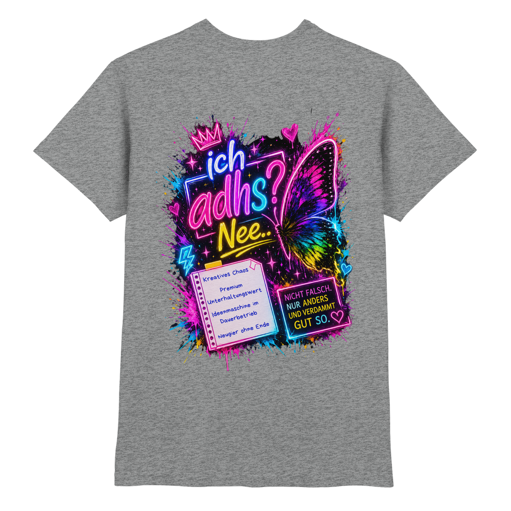 Ich ADHS? Nee… Shirt mit buntem Statement
