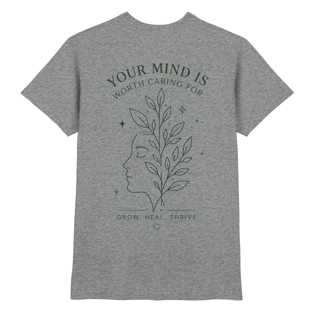 Your Mind is worth caring for Shirt
