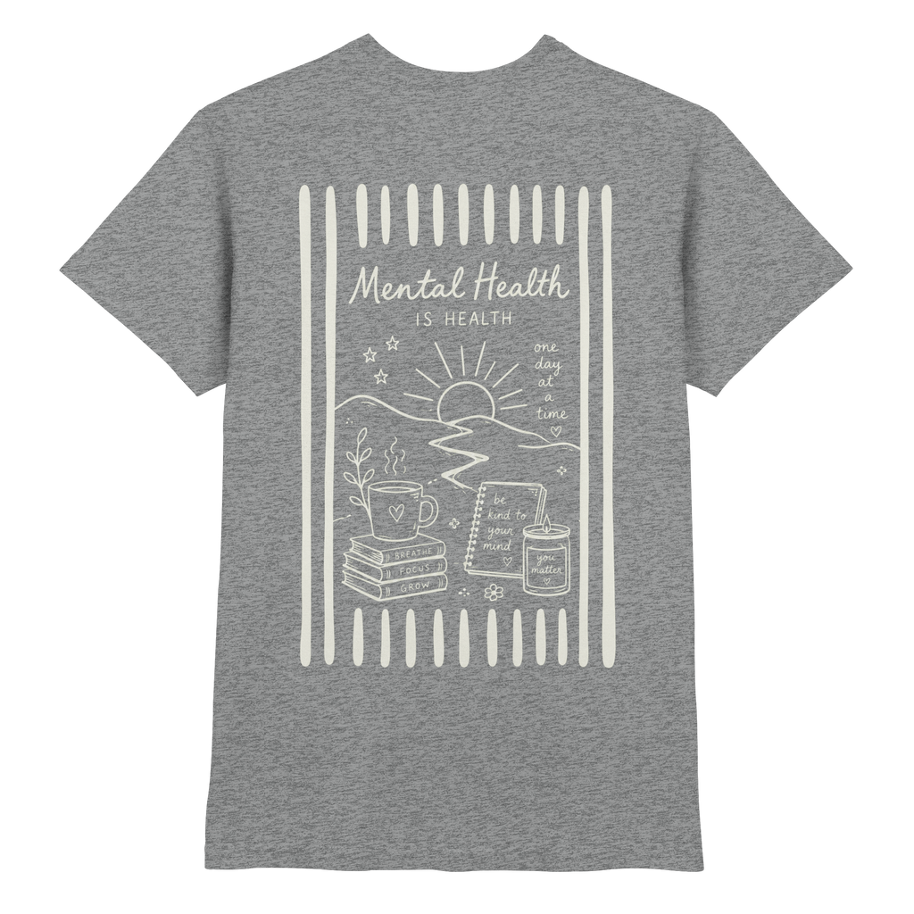 Mental Health Is Health - Premium Shirt