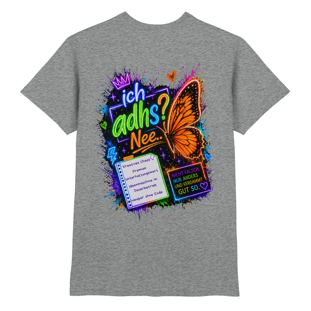 Ich ADHS? Nee… Shirt mit buntem Statement
