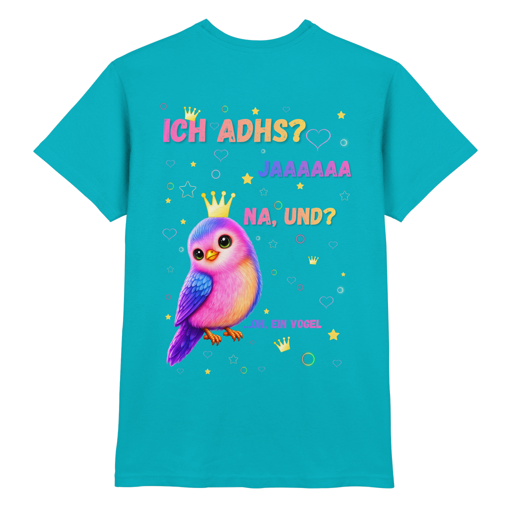 ICH ADHS? JAAAAAA. NA UND? Shirt