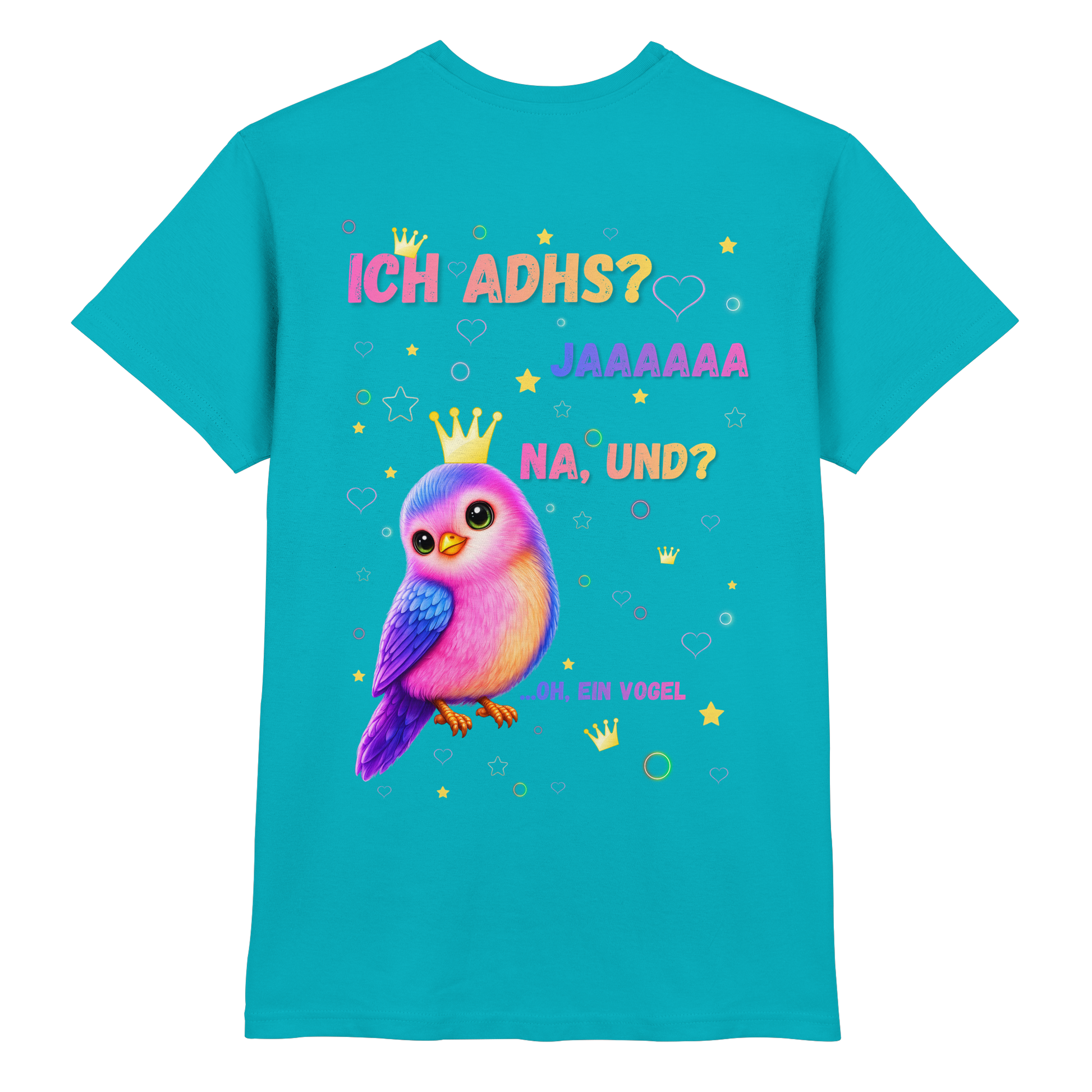 ICH ADHS? JAAAAAA. NA UND? Shirt