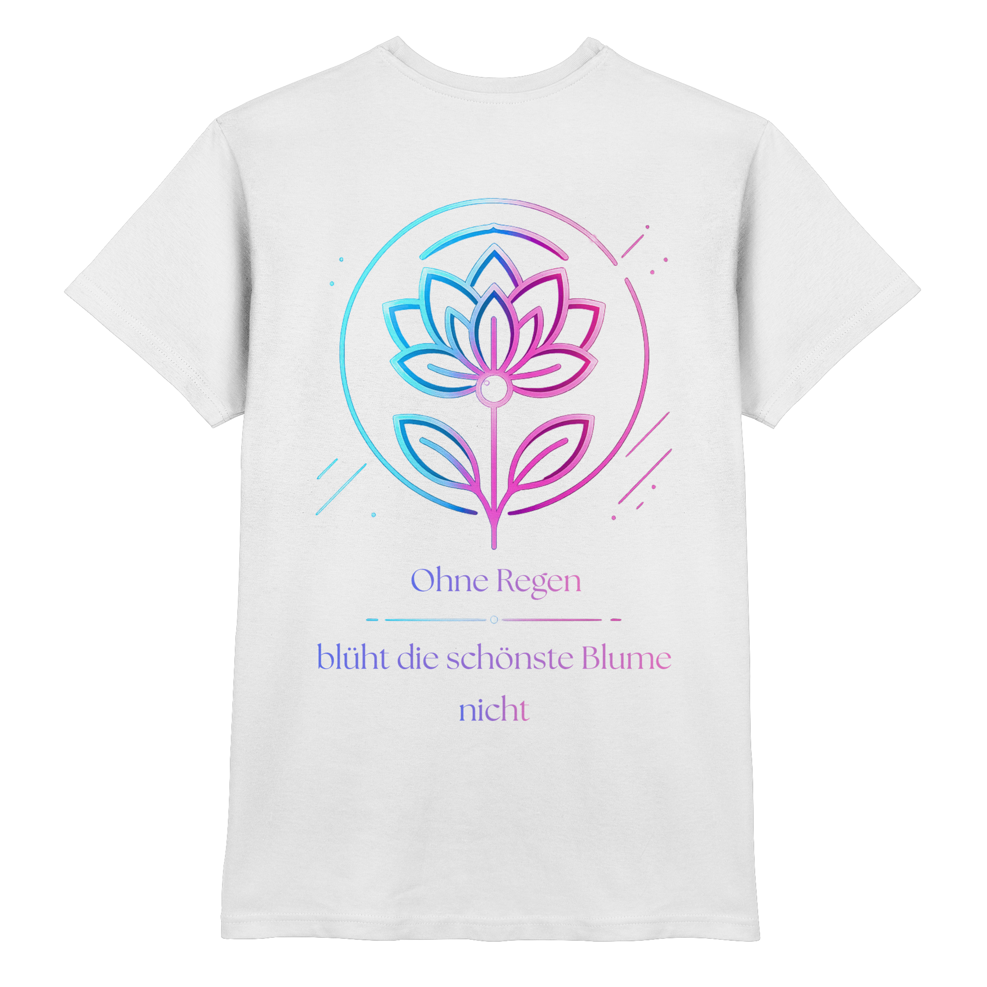 Ohne Regen blüht die schönste Blume nicht Shirt