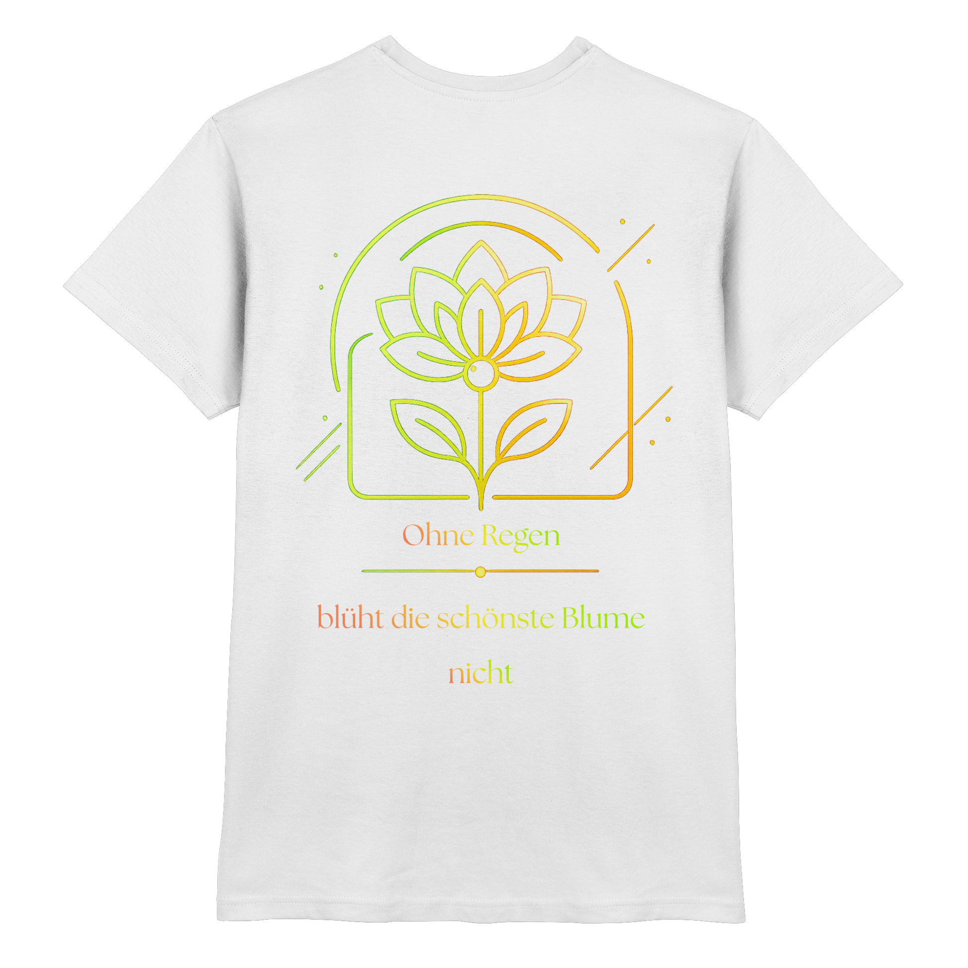 Ohne Regen blüht die schönste Blume nicht 2.0 Shirt