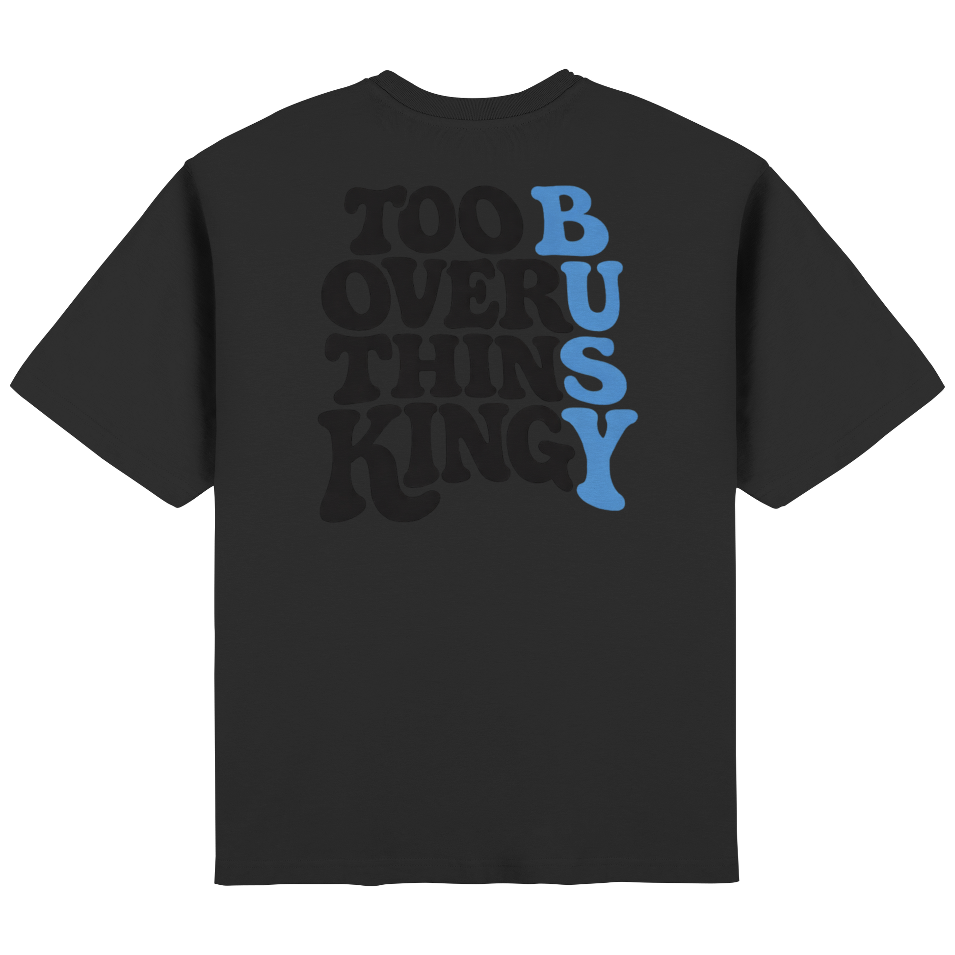 Too Busy Overthinking Oversized T-Shirt