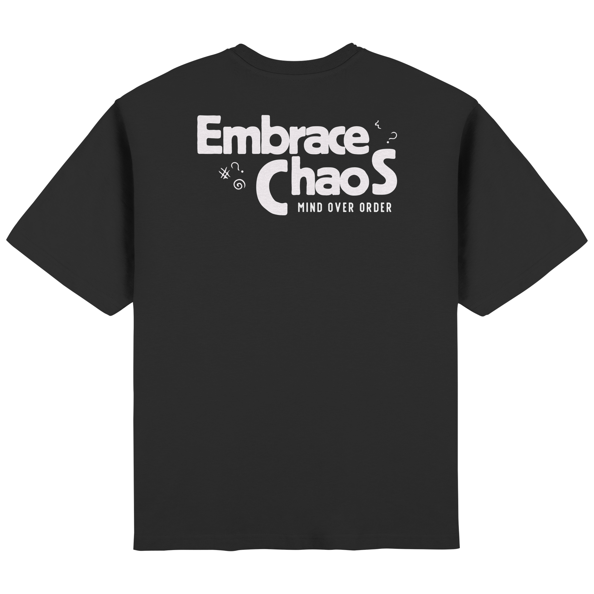 Embrace the Chaos – Mind Over Order T-Shirt