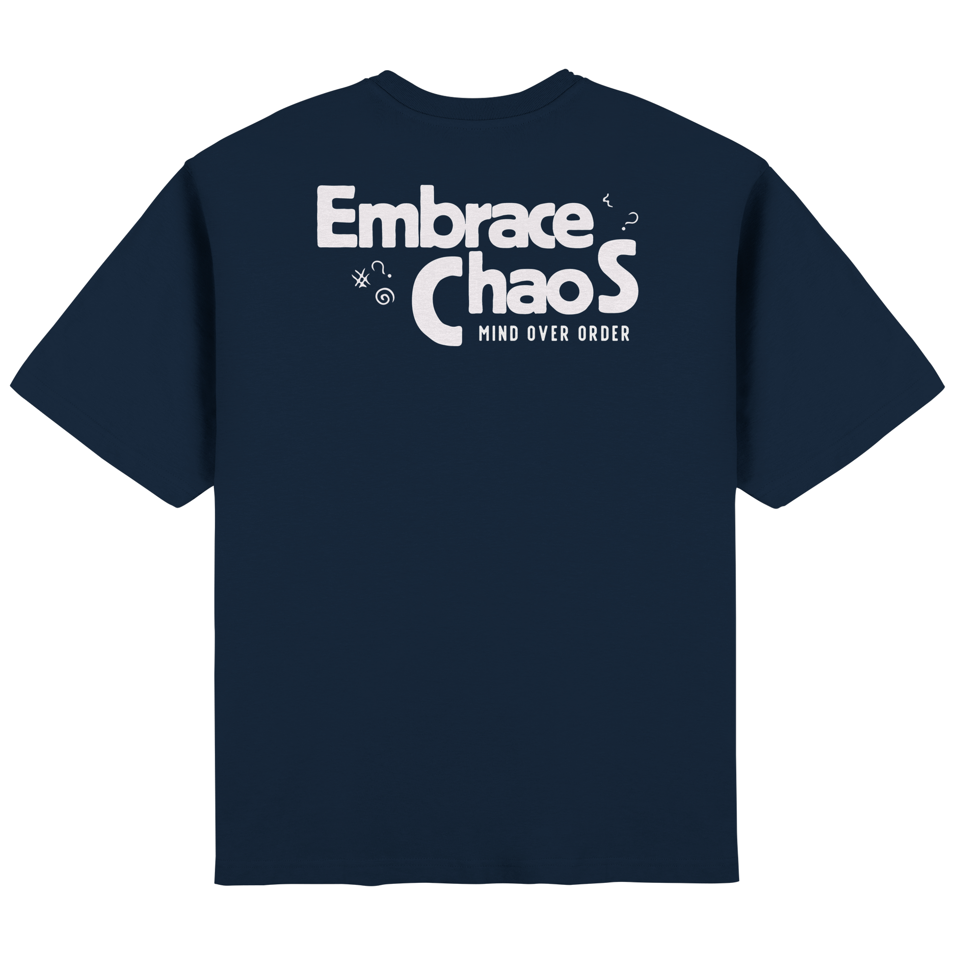 Embrace the Chaos – Mind Over Order T-Shirt