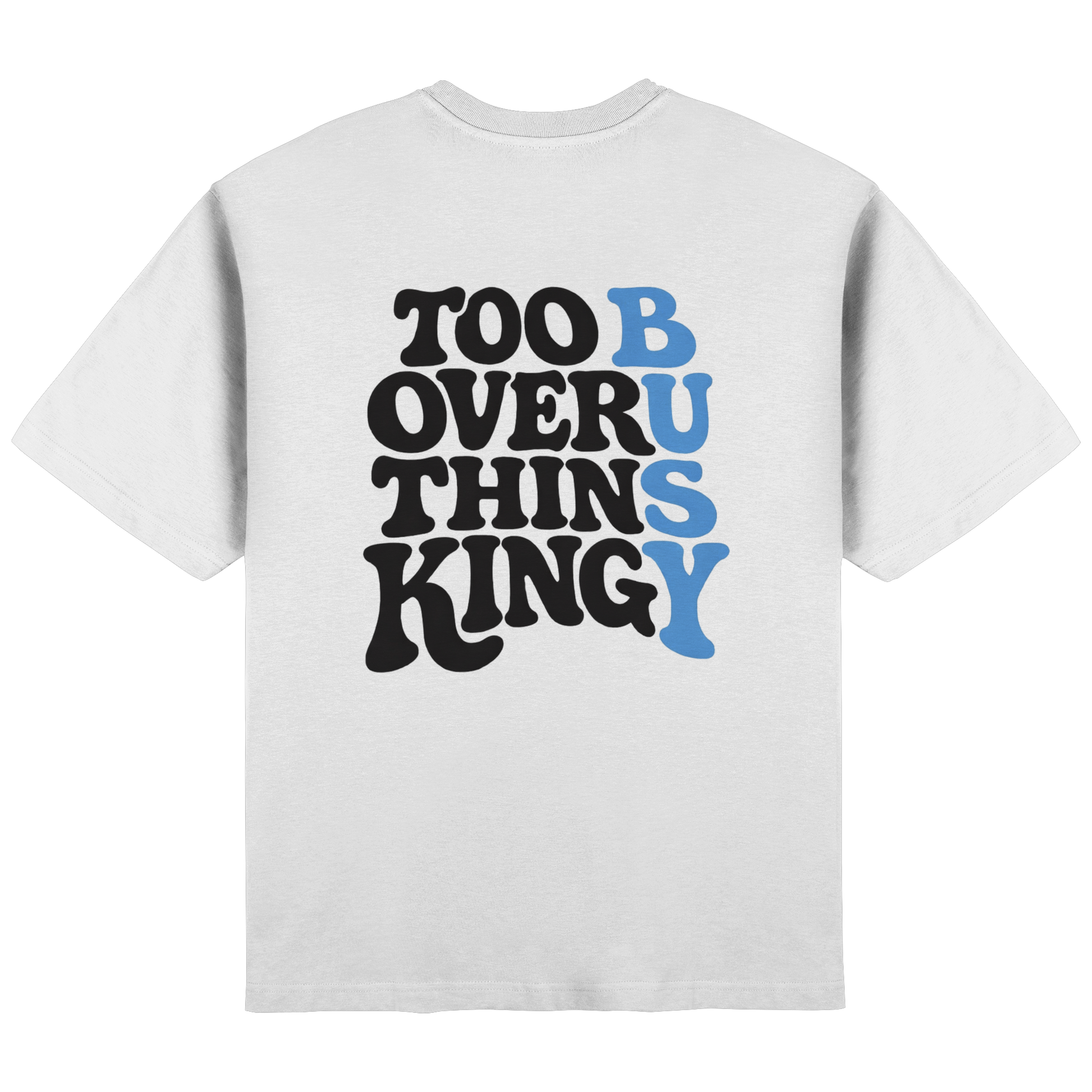 Too Busy Overthinking Oversized T-Shirt