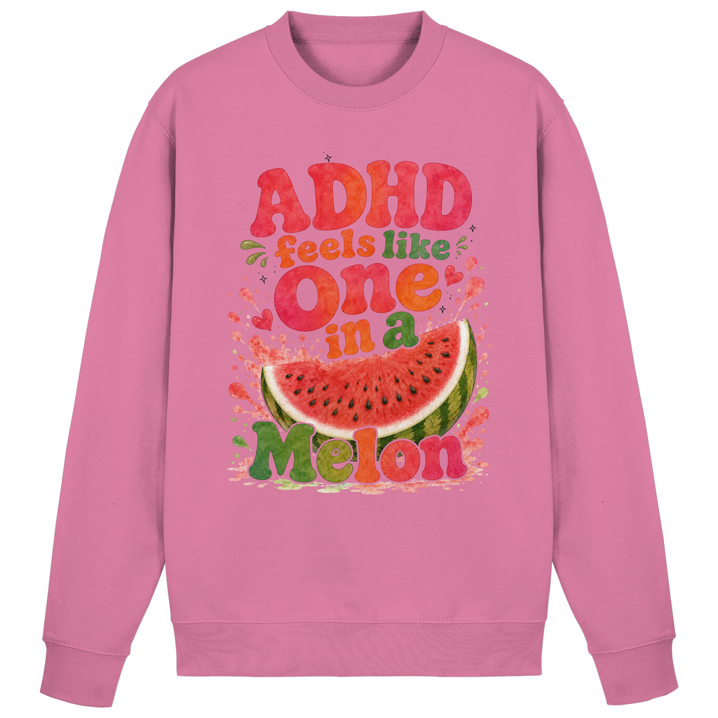 ADHD feels like one in a melon Sweatshirt