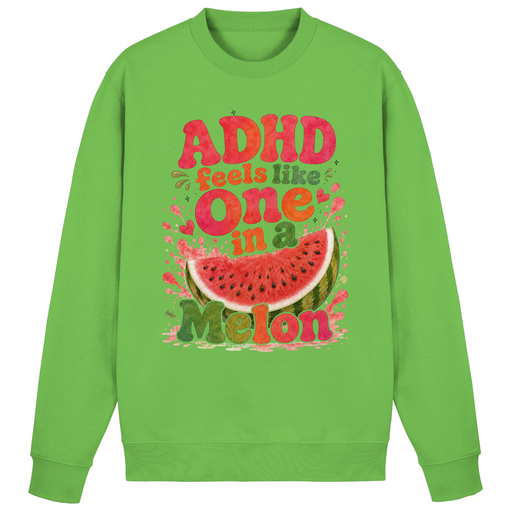 ADHD feels like one in a melon Sweatshirt