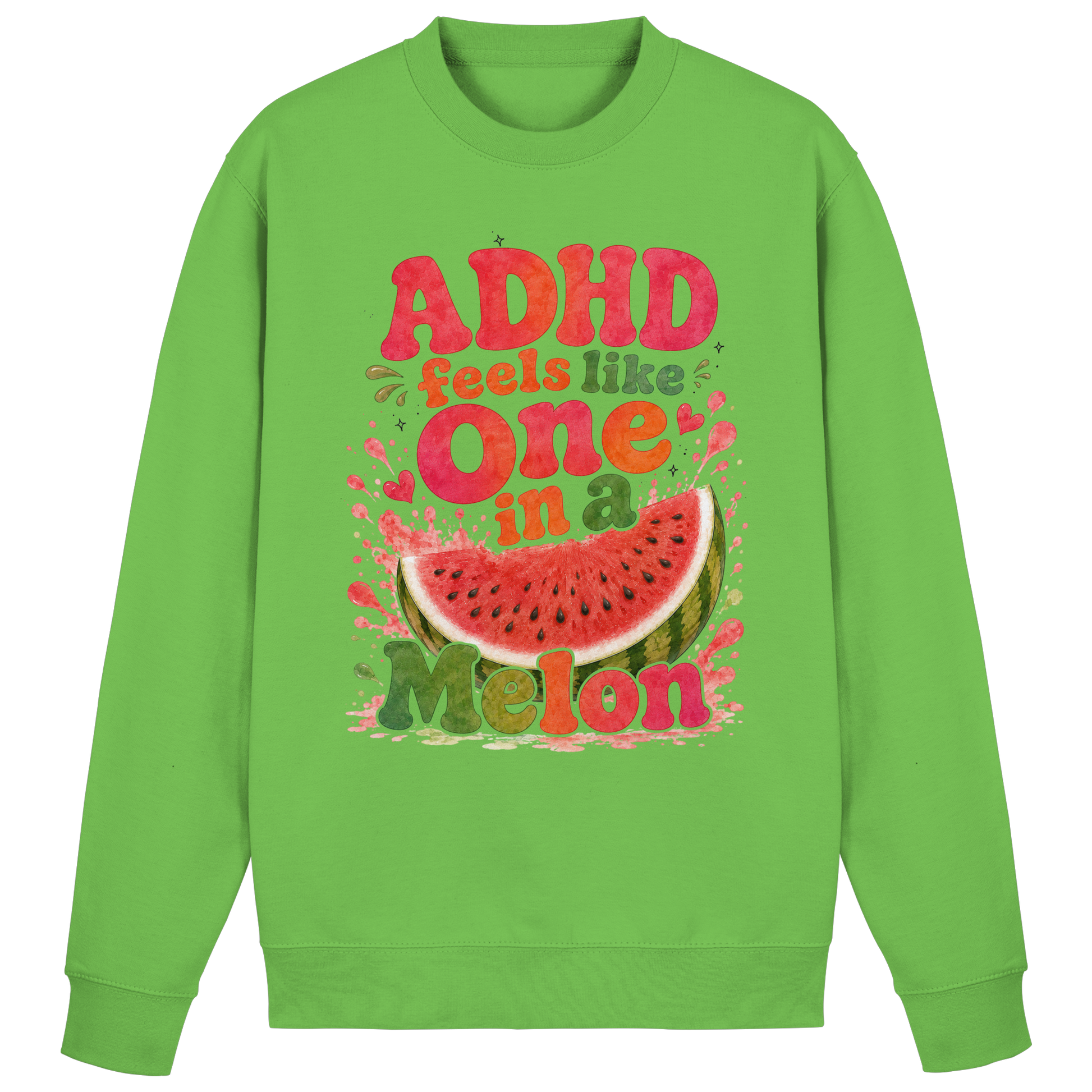ADHD feels like one in a melon Sweatshirt