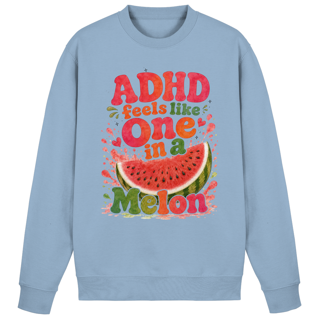 ADHD feels like one in a melon Sweatshirt