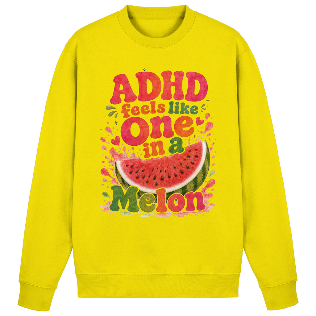 ADHD feels like one in a melon Sweatshirt
