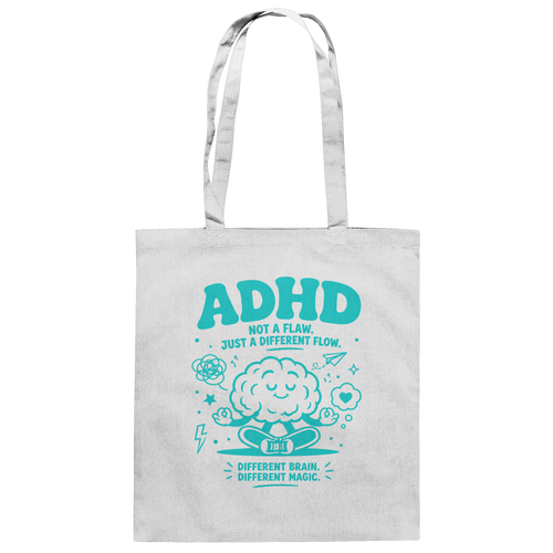 ADHD - Not a flaw. Just a different flow. Jutebeutel