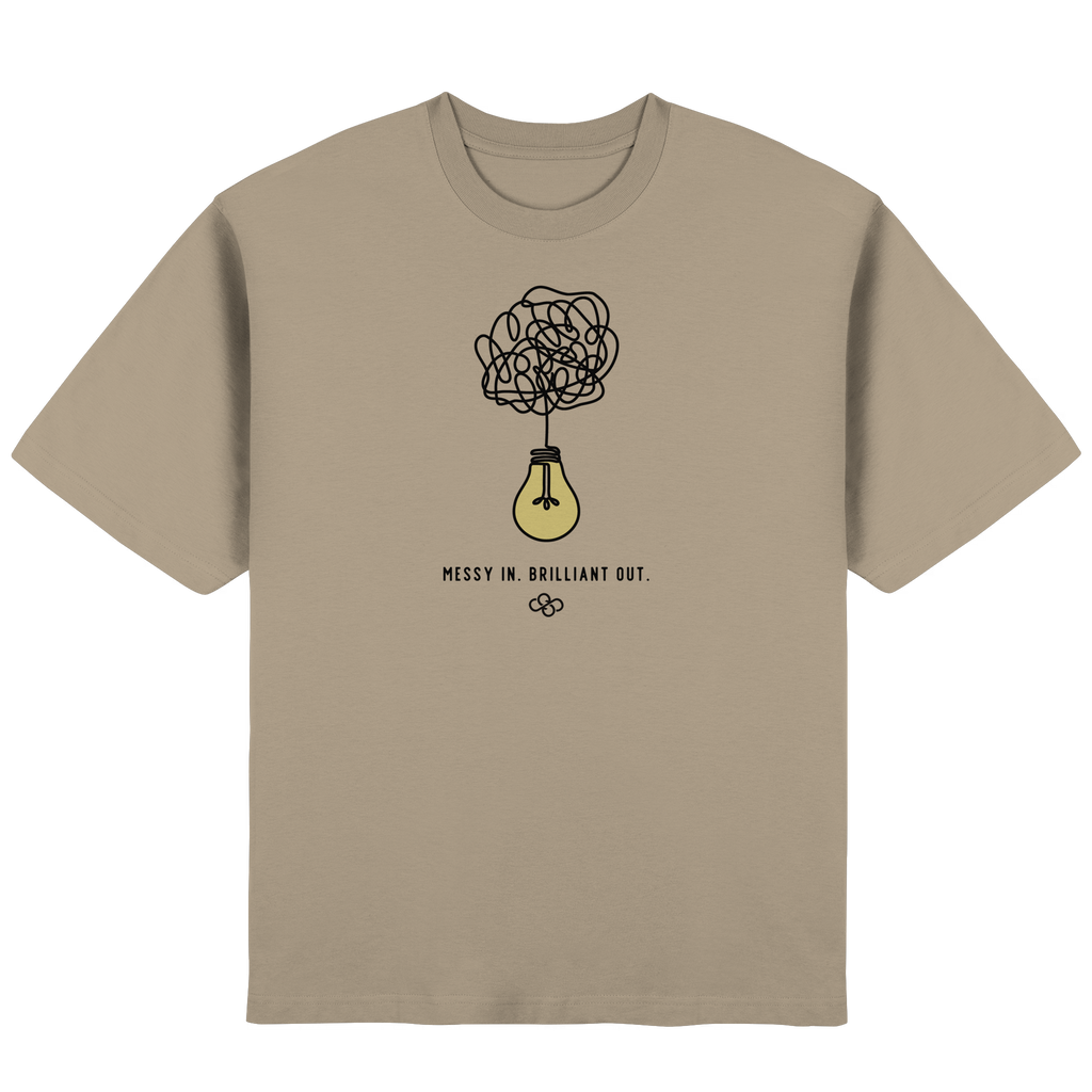 Messy In. Brilliant Out. Oversized T-Shirt