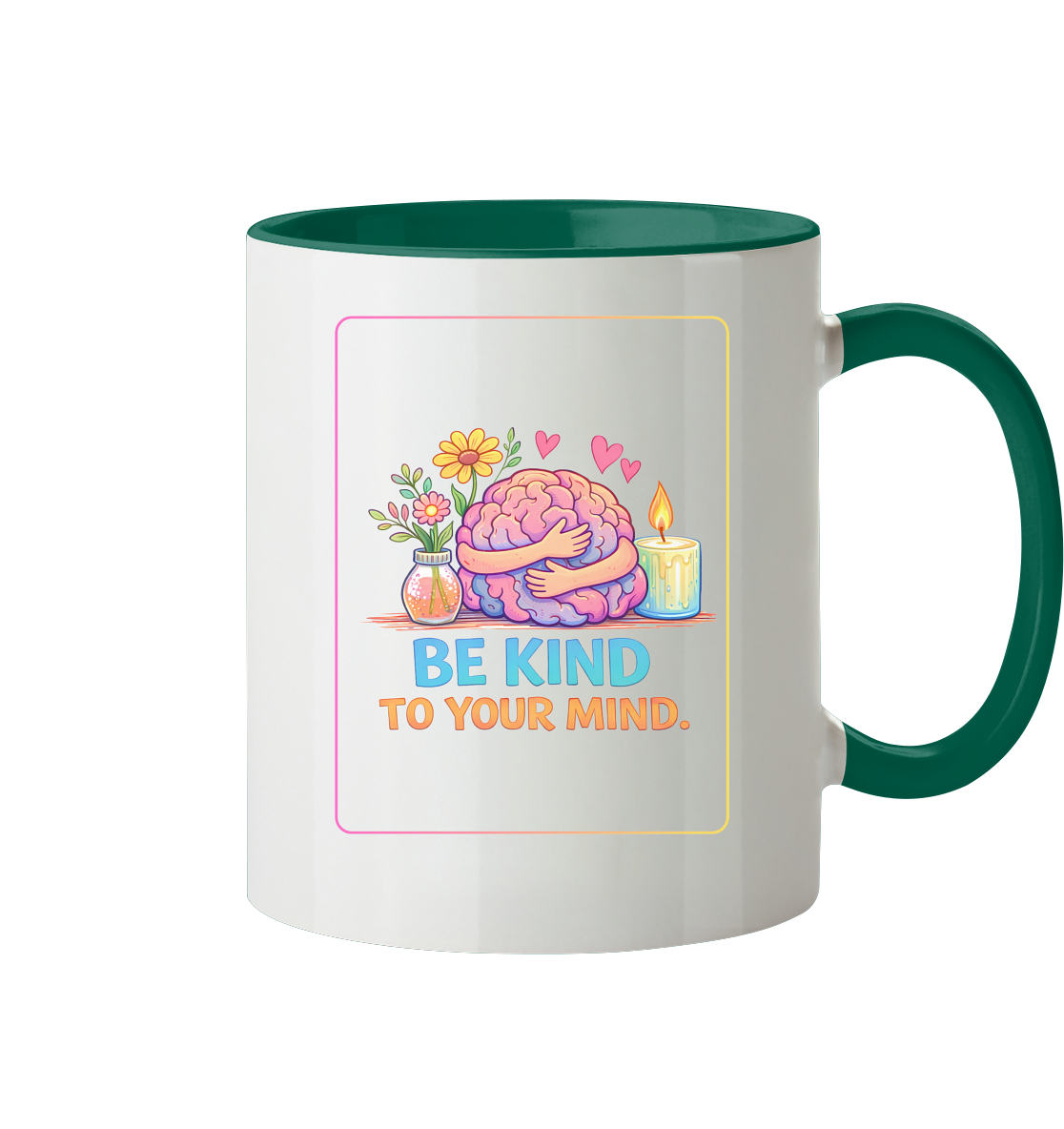 Be kind to your mind Tasse zweifarbig