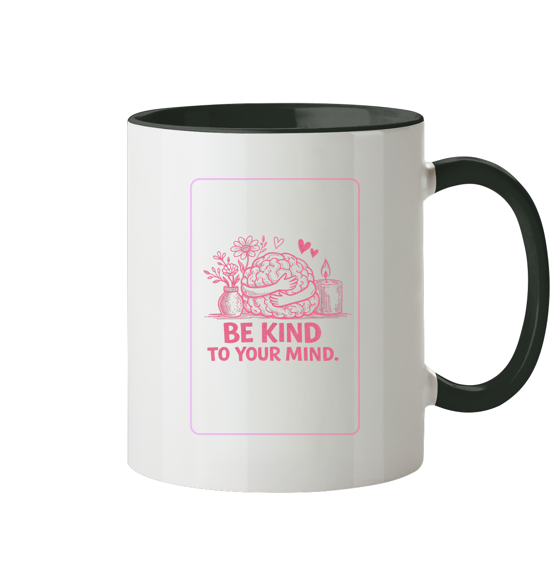 Be kind to your mind  Tasse zweifarbig