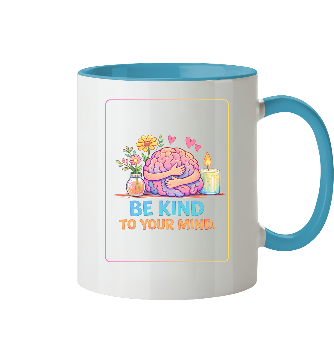 Be kind to your mind Tasse zweifarbig