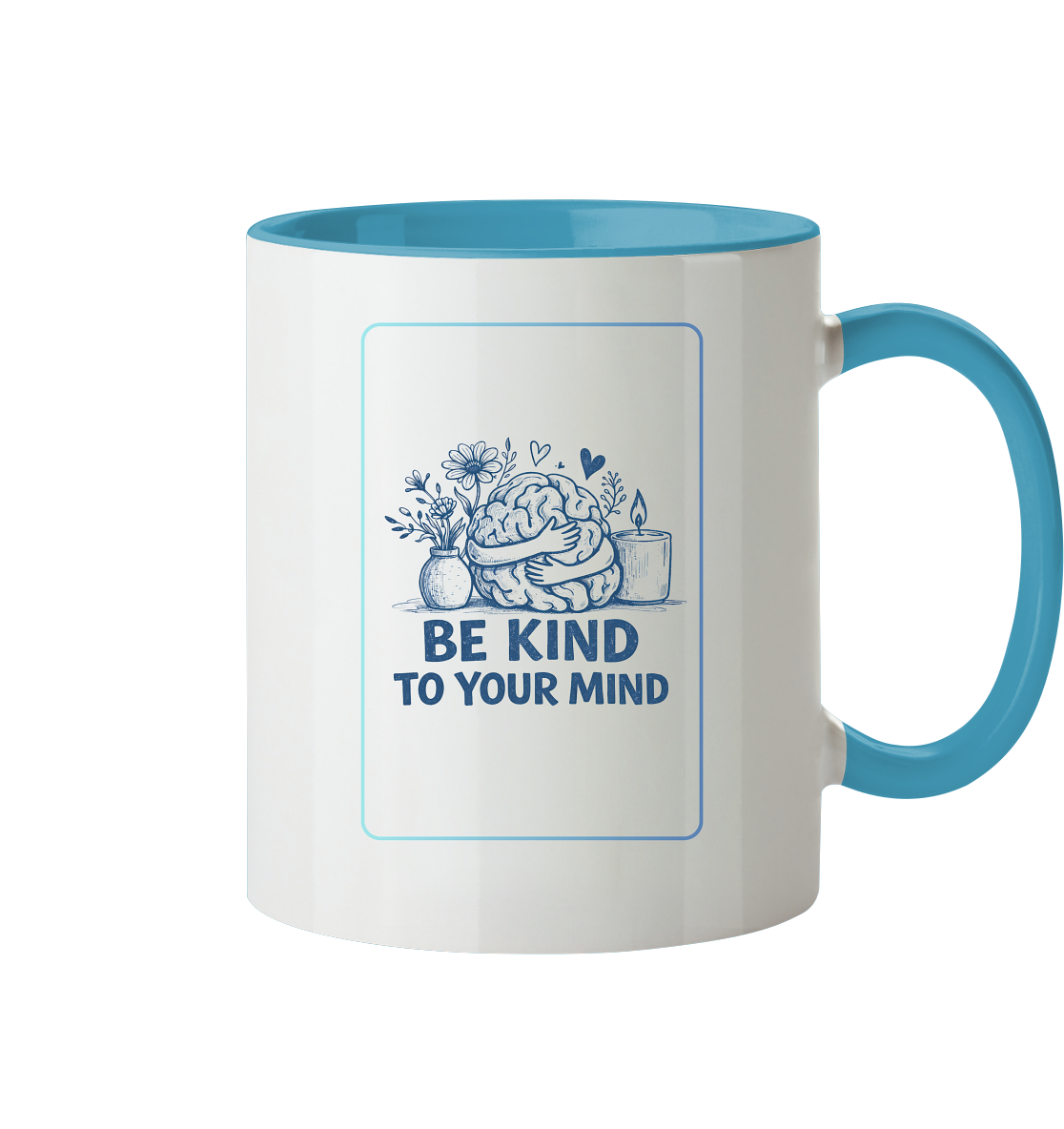 Be kind to your mind - Tasse zweifarbig
